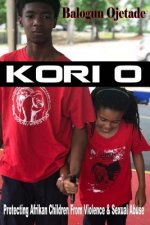 Kori O: Protecting Afrikan Children from Violence & Sexual Abuse