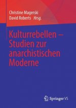 Kulturrebellen - Studien Zur Anarchistischen Moderne