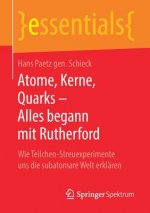 Atome, Kerne, Quarks - Alles Begann Mit Rutherford