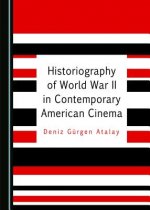 Historiography of World War II Films in Contemporary American Cinema