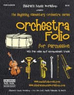 Orchestra Folio for Percussion: A collection of elementary orchestra arrangements with free online mp3 accompaniment tracks