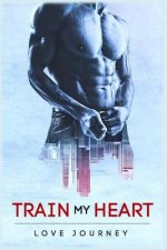 Train My Heart