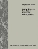 Army Reserve Land and Facilities Management (Army Regulation 140-483)