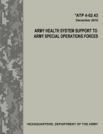 Army Health System Support to Army Special Operations Forces (ATP 4-02.43)