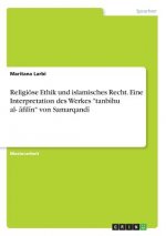 Religiöse Ethik und islamisches Recht. Eine Interpretation des Werkes 