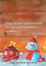 Weihnachten endlich geniessen