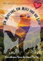 Mustang, ein Muli und die Liebe