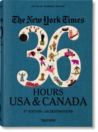 New York Times 36 Hours. USA & Canada. 3rd Edition (Barbara Ireland)()