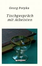 Tischgespräch mit Atheisten