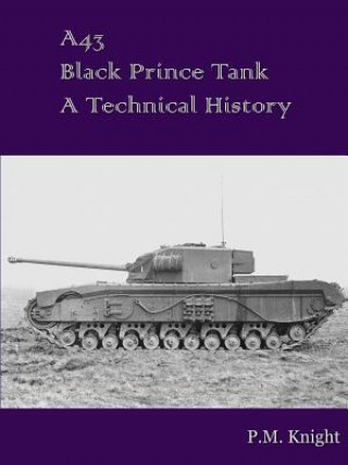 A43 Black Prince Tank A Technical History