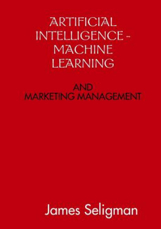 Artificial Intelligence and Machine Learning and Marketing Management
