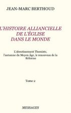 Tome 2. L'HISTOIRE ALLIANCIELLE DE L'EGLISE DANS LE MONDE
