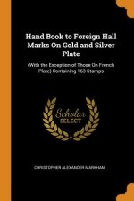 Hand Book to Foreign Hall Marks on Gold and Silver Plate