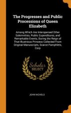 Progresses and Public Processions of Queen Elizabeth