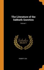 Literature of the Sabbath Question; Volume 1