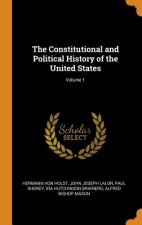 Constitutional and Political History of the United States; Volume 1