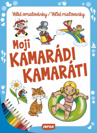 Moji kamarádi/kamaráti Velké omalovánky/Veľké maľovanky