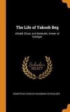 Life of Yakoob Beg