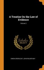 Treatise on the Law of Evidence; Volume 3