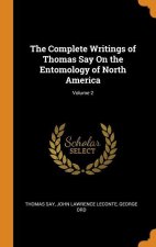 Complete Writings of Thomas Say On the Entomology of North America; Volume 2