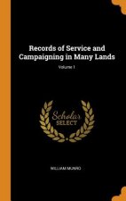 Records of Service and Campaigning in Many Lands; Volume 1