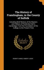 History of Framlingham, in the County of Suffolk