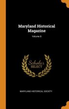 Maryland Historical Magazine; Volume 8