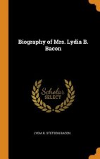 Biography of Mrs. Lydia B. Bacon