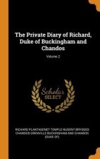 Private Diary of Richard, Duke of Buckingham and Chandos; Volume 2