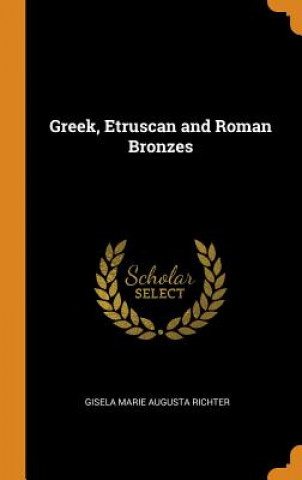 Greek, Etruscan and Roman Bronzes