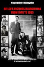 HITLEROS VISITORS IN ARGENTINA FROM 1945 TO 1965. Vol.1