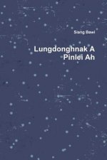 Lungdonghnak A Pinlei Ah