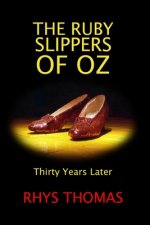 RUBY SLIPPERS OF OZ: Thirty Years Later