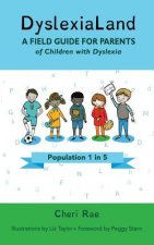 DyslexiaLand: A Field Guide for Parents of Children with Dyslexia