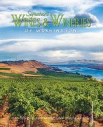 Signature Wines & Wineries of Washington: Noteworthy Wines & Artisan Vintners