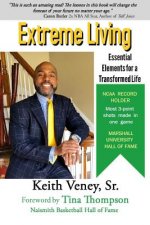 Extreme Living: Essential Elements for a Transformed Life