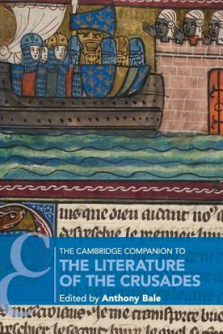 Cambridge Companion to the Literature of the Crusades