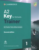 A2 Key for Schools Trainer 1 for the Revised Exam from 2020 Six Practice Tests without Answers with Downloadable Audio