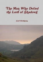Man Who Defied the Lord of Shadows