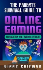 The Parents Survival Guide to Online Gaming: Keeping It Fun While Avoiding the Fight