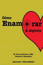 Como Enamorar a Alguien: Basado En La Psicologia del Amor