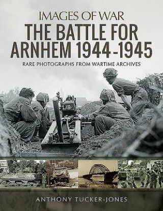 Battle for Arnhem 1944-1945
