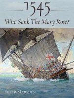 1545: Who Sank the Mary Rose?