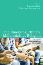 Emerging Church, Millennials, and Religion: Volume 1
