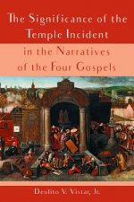 Significance of the Temple Incident in the Narratives of the Four Gospels