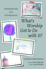 What's Worship Got to Do with It?