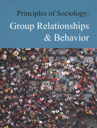 Principles of Sociology: Group Relationships & Behavior