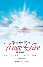 Journey with Trust and Fire Within