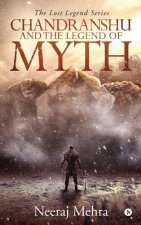 Chandranshu and the Legend of Myth: The Lost Legend Series