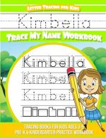 Kimbella Letter Tracing for Kids Trace my Name Workbook: Tracing Books for Kids ages 3 - 5 Pre-K & Kindergarten Practice Workbook